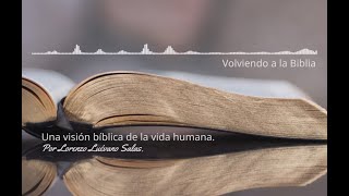 Visión bíblica de la vida humana.