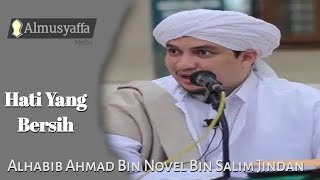 Alhabib Ahmad Novel Bin Salim Jindan || Hati Yang Bersih