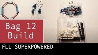 FLL SUPERPOWERED Bag 12 Building Instructions (2022/2023 Game)