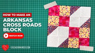 How to make an Arkansas cross roads quilt block