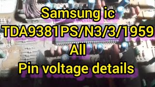 Samsung ic TDA9381PS/N3/3/1959 all pin voltage details