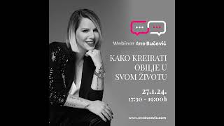 Webinar •KAKO KREIRATI OBILJE U SVOM ŽIVOTU• 27.01.24. - Ana Bučević