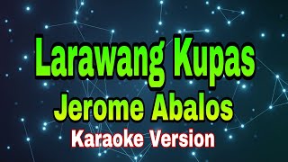 Larawang Kupas - Jerome Abalos /karaoke version #mix #karaoke