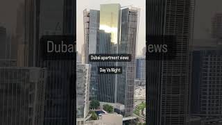 Dubai apartment view | Day Vs Night | Luxury 1BHK homestay +919823817951 #sanritazhospitality #dubai