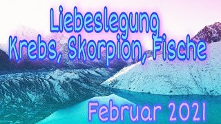 LIEBESLEGUNG WASSERZEICHEN KREBS, SKORPION, FISCHE Februar 2021