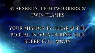 *IMPORTANT Energies for Starseeds, Lightworkers & Twin Flames* DO NOT MISS THIS! #fullmoon