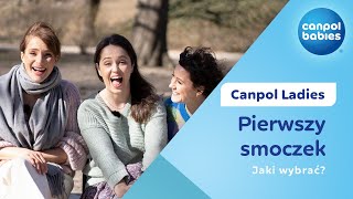 Pierwszy smoczek, jaki wybrać? - rozmawiają Canpol Ladies 💙