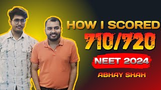 How I Scored 710/720 in NEET 2024 ? ┃ ABHAY SHAH┃ NEET UG 2024 ┃  NEET 2025