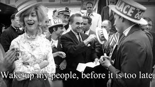 "Wake up, my people!" - George Wallace 1968 Campaign Song