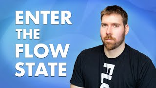 How To Enter The Flow State