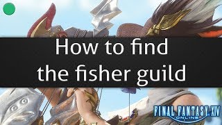 How to find the fisher guild - Final Fantasy XIV online