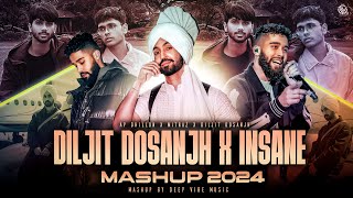 Diljit Dosanjh  X Insane - Mashup | Mitraz | AP Dhillon | Deep Vibe Music | Latest Mashup 2024