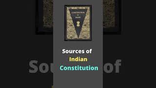 sources of Indian Constitution sources of constitution#constitution#law#source