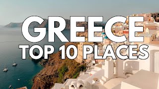 Unforgettable Greece: Top 10 Iconic Places Must-Visit | Ultimate Travel Guide