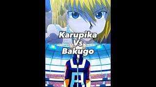 Karupika vs bakugo #anime #animedit #hunterxhunter #myheroacademia #bokunoheroacademia #bakugou #ace