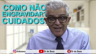 COMO NÃO ENGRAVIDAR? CUIDADOS!