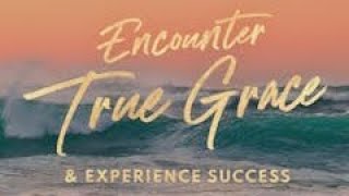 Encounter True Grace And Experience Success, preached by Pastor Joseph Prince