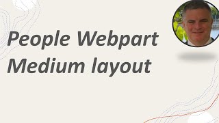 SharePoint : People WebPart has a new medium layout