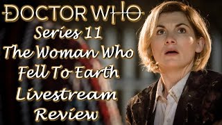 Doctor Who Series 11: The Woman Who Fell To Earth - Livestream Review