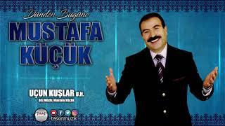 Mustafa Küçük / Uçun Kuşlar