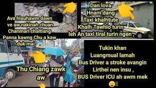 Chanmari chaltlang Panna kawng a khuar Duk Mai 😱// City Bus Driver bus Khalh laiin Stroke Thut .