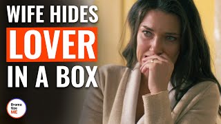 Wife Hides Lover In A Box | @DramatizeMe