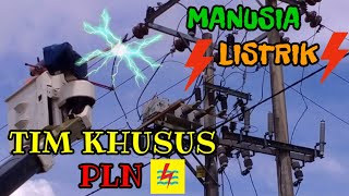 manusia pemberani Tim khusus PLN, tim PDKB (Pekerja Dengan Keadaan Bertegangan)