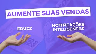 Venda mais com o Notificações Inteligentes (WhatsApp) e a Eduzz!