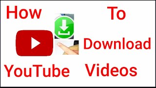 How To Download YouTube Videos