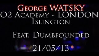 Watsky - LONDON Islington - 21/05/13 - O2 Academy - Feat. Dumbfounded!! LIVE - EPIC - HD