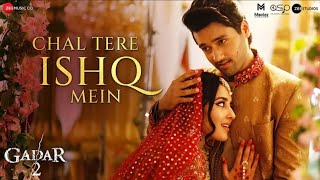 Chal Tere Ishq mein❤️ (Gadar 2) | Utkarsh Sharma, Simratt Kaur | Vishal Mishra, Mithoon,Uttam,Sayeed