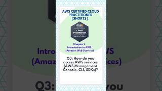 How do you access AWS services (AWS Management Console, CLI, SDKs)?