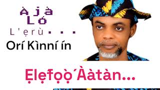 ÀJÀ LÓ L'ẸRÙ - ORÍ KÌNNÍ ÍN - ẸLẸ́FỌ̀Ọ́ ÀÀTÀN #ewaede #akandaoroawikonko #edeyoruba #ayoka #novel