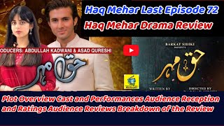 Haq Mehar Last Episode 72 / drama/ haq meher last episode /review / pakistani drama review01