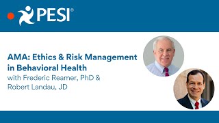 AMA: Ethics & Risk Management in Behavioral Health