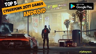 Top 5 Cyberpunk 2077 Games For Android Devices - Very High Graphics