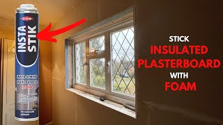 Using Adhesive Foam To Attach Insulated Plasterboard