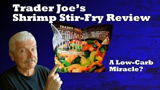 Trader Joe's Low Carb Shrimp Stir-Fry Review: a low carb miracle?