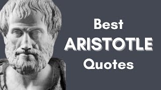 Best 39 Aristotle Quotes | Greek Philosopher Aristotle