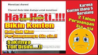 gagal monetisasi karena konten ulang dan berulang perjuangan 2 tahun jadi sia sia