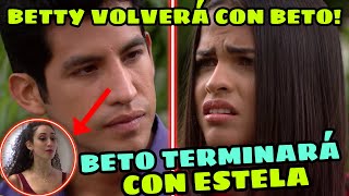 Beto terminará con Estela por Betty / Es el fin de la relación de Beto y Estela 😮 / El Lado Curioso