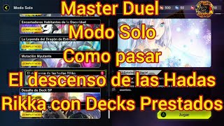 Master Duel Modo Solo Como Pasar El descenso de las Hadas Rikka con Decks Prestados