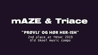 Amiga Chiptune: mAZE&Triace - Prøvli' og hør her-ish