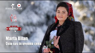 Marta Bilan - Colo sus în vremea ceea