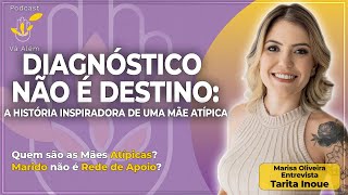 Diagnóstico não é destino: A história inspiradora de uma mãe atípica