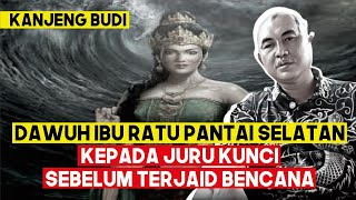 DAWUH IBU RATU PANTAI SELATAN KEPADA JURU KUNCI SEBELUM TERJAID BENCANA