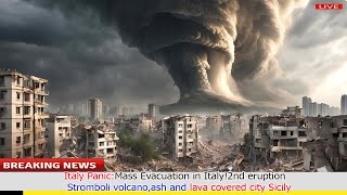 Italy Panic:Mass Evacuation in Italy!2nd eruption Stromboli volcano,ash and lava covered city Sicily