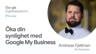 Öka din synlighet med Google My Business | Google Digitalakademin #försverige