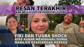 Pesan Terakhir Manajer Bella Siahaan untuk Fans Fiki dan Tugba