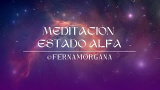 Meditación Alfa (solo meditación) #meditación #estadoalfa #relajación #fernamorgana #witchyvlog